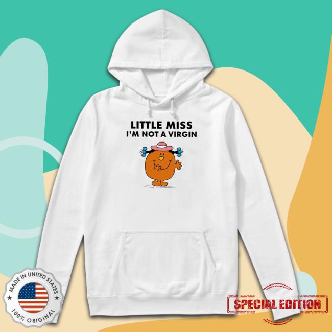 Little Miss I’M Not A Virgin Sweatshirt Little Miss I’M Not A Virgin Sweatshirt