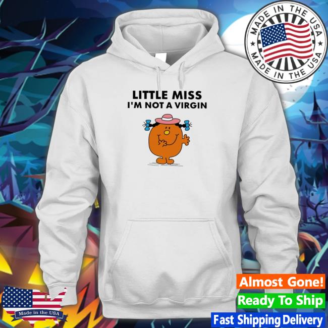 Little Miss I’M Not A Virgin Sweatshirt Little Miss I’M Not A Virgin Sweatshirt