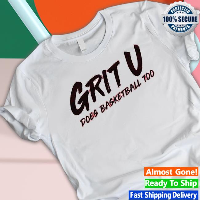 Yt Grit U Does Basketball Too Shirt