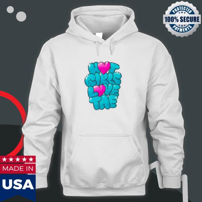 Official Hot Girls Love Tae Sweatshirt Official Hot Girls Love Tae Sweatshirt