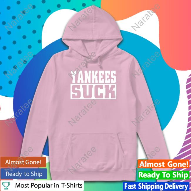 Yankees Suck Shirt Yankees Suck Shirt