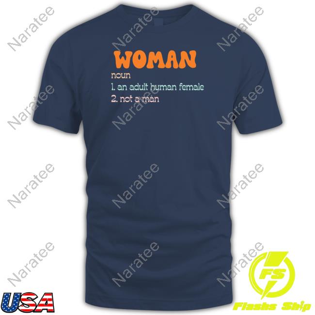 Official Woman Noun 1 An Adult Human Female 2 Not A Man Tee Shirt Official Woman Noun 1 An Adult Human Female 2 Not A Man Tee Shirt
