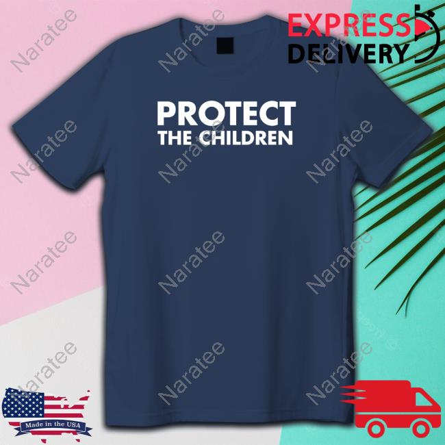 Protect The Children Shirts Protect The Children Shirts