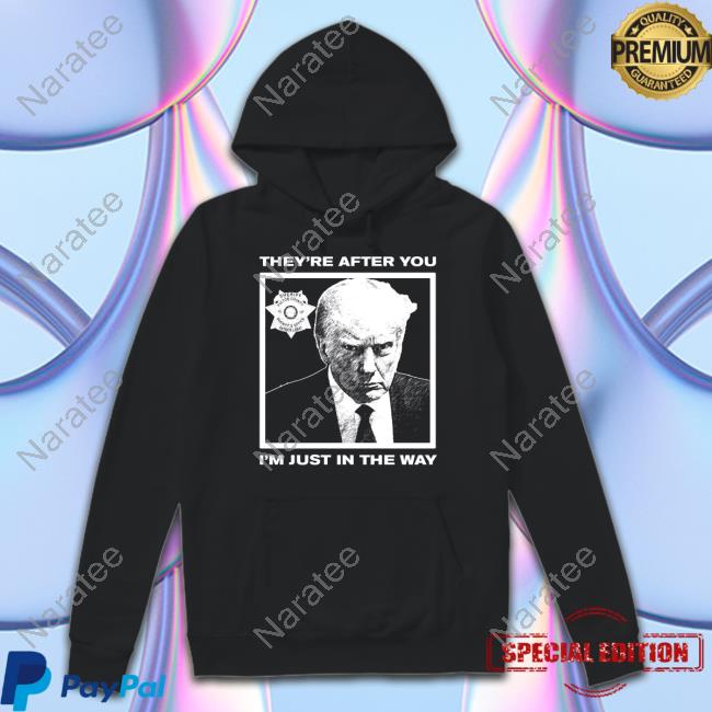 Official Howie Carr Show Shop Trump Mugshot They're After You I'm Just In The Way Tee Official Howie Carr Show Shop Trump Mugshot They're After You I'm Just In The Way Tee