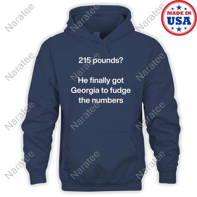 Official Jon Cooper Trump 215 Pounds He Finally Got Georgia To Fudge The Numbers T Shirts Official Jon Cooper Trump 215 Pounds He Finally Got Georgia To Fudge The Numbers T Shirts