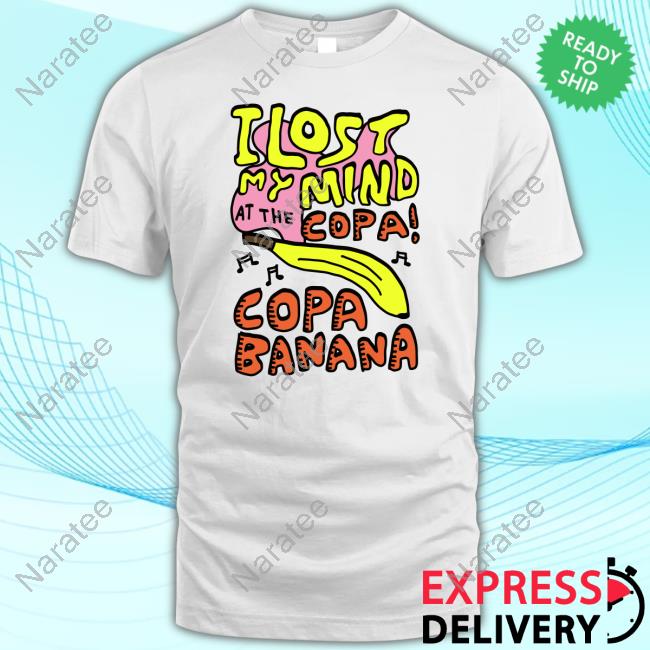 Zoë Bread Shop I Lost My Mind At The Copa Copabanana Tee Shirt