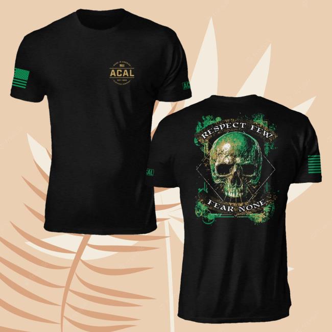 Official Acal Clothing Shop Merch Fear None Shirts