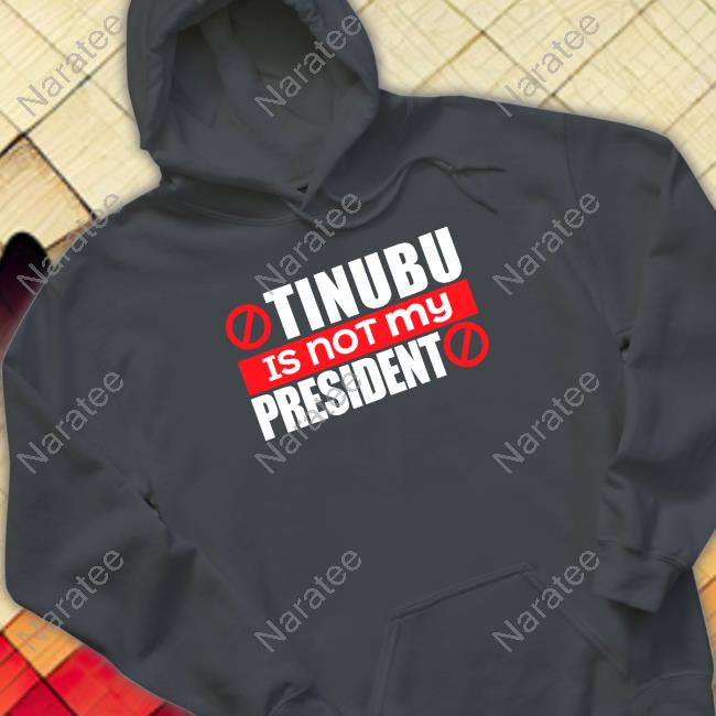 Tinubu Is Not My President Tee Shirt