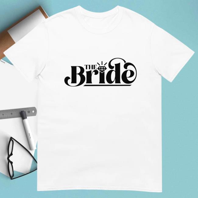 Official Kylie Morgan Shop The Bride Top Shirt
