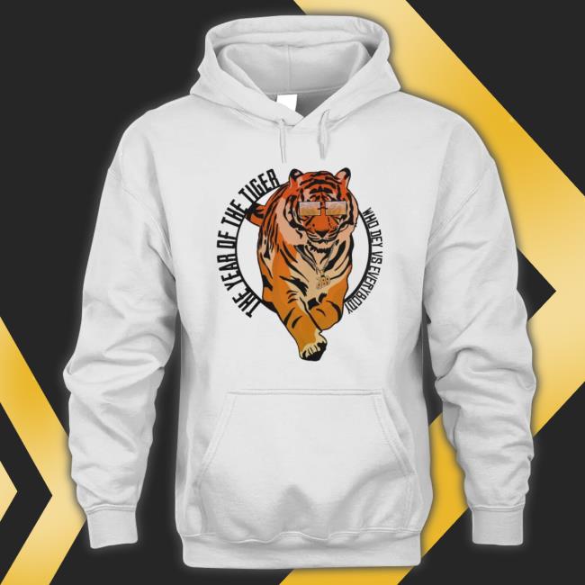 Cincinnati Bengals The Year Of The Tiger Who Dey Vs Everybody Crewneck Sweatshirt Cincinnati Bengals The Year Of The Tiger Who Dey Vs Everybody Shirts