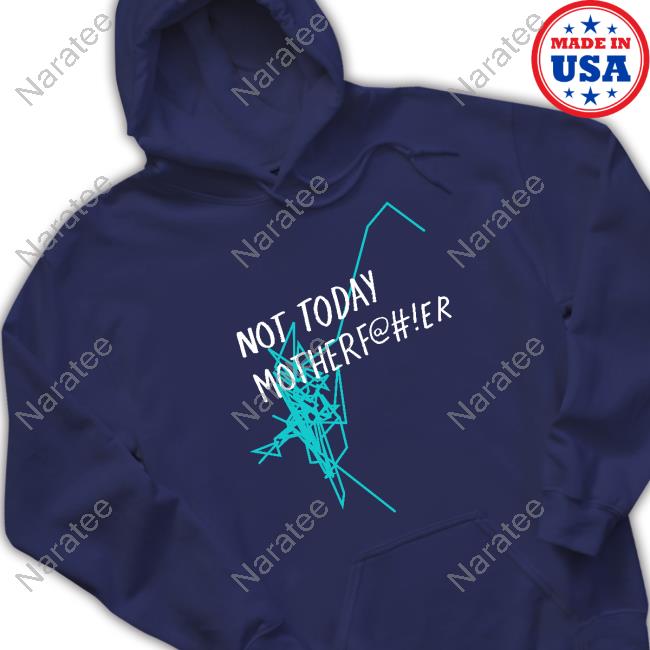Kelly Herron Not Today Motherf@#!Er Shirt