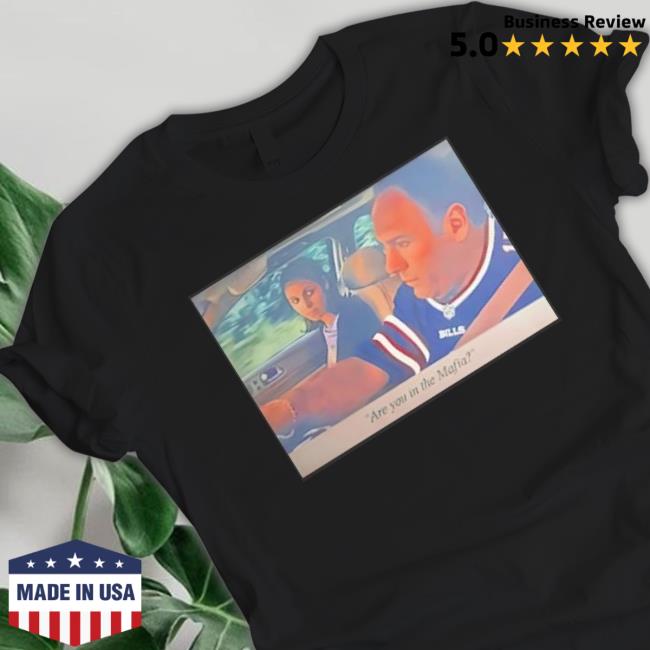 Are You In The Mafia Buffalo Bills shirt