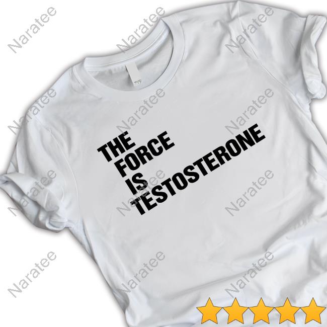 Official The Force Is Testosterone Long Sleeve T Shirt