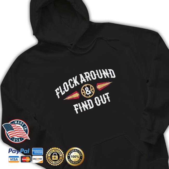 Flock Around and Find Out Hooded Sweatshirt