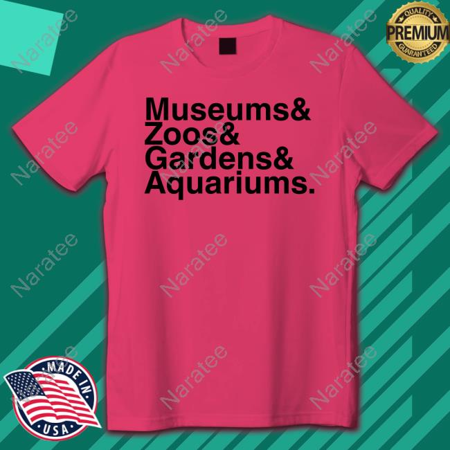 Dustin Growick Museums & Zoos & Gardens & Aquariums Tee Shirt