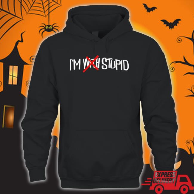 I’M With Stupid T-Shirt I’M With Stupid Sweatshirt
