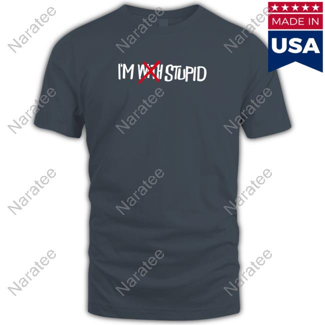 I'm With Stupid T Shirt