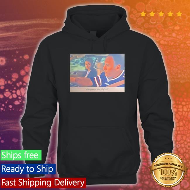 Are You In The Mafia Buffalo Bills Shirt Are You In The Mafia Buffalo Bills shirt