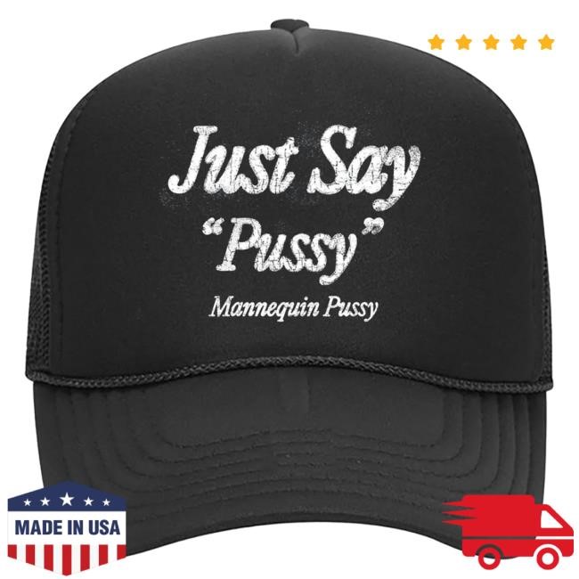 Just Say Tour Trucker — Mannequin Pussy Stagewear Hat