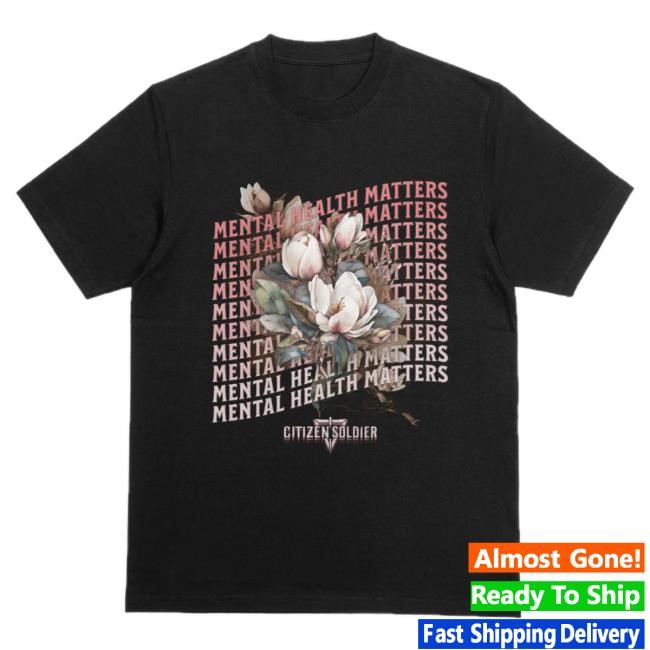 Official Citizen Soldier Merch Citizen Soldier Band Mental Health Matters Shirt 2024