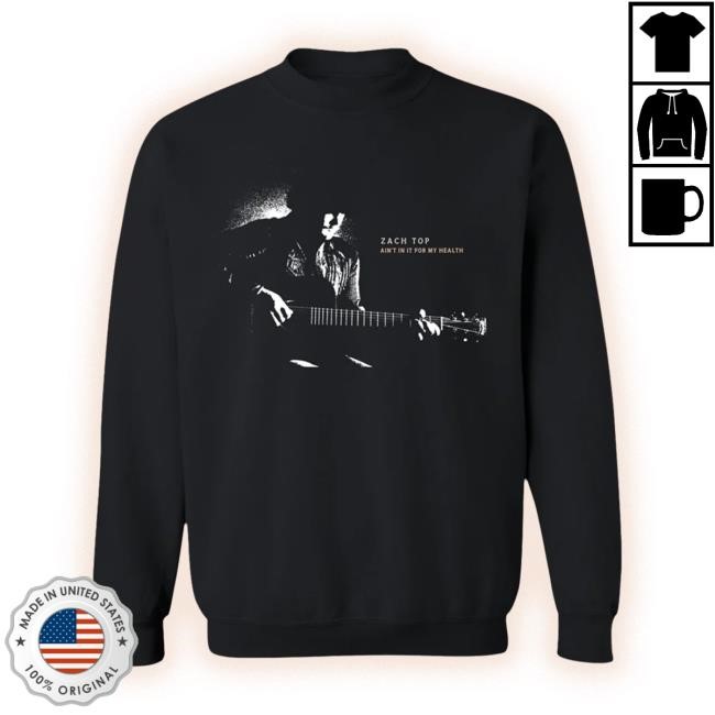 Zach Top Ain't In It for my Health Shirt | Zach Top Merch Store Official