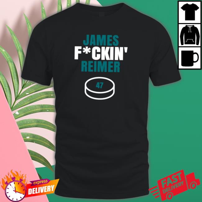 James Fckin Reimer San Jose Hockey 2023 shirt, hoodie, tank top, sweater and long sleeve t-shirt
