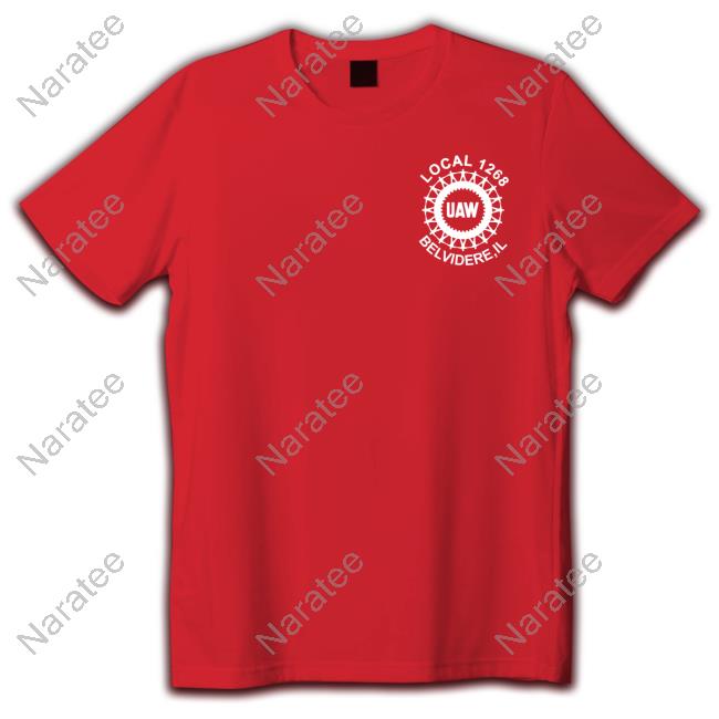 Local 1268 Uaw Belvidere Il We Are Belvidere T-Shirt