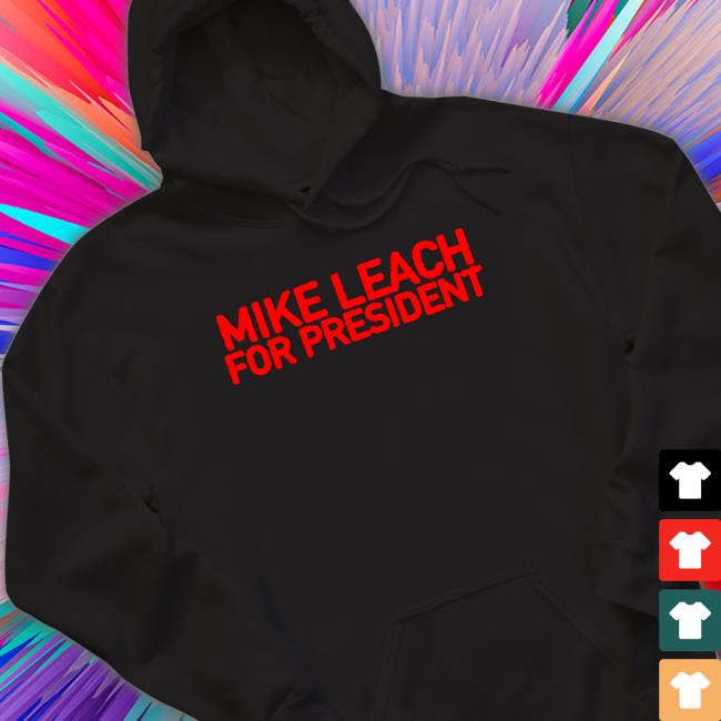 Mike Leach For The President Tee Shirt