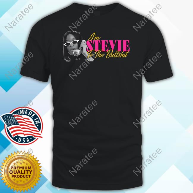 Official Keke Palmer Store Im Stevie To The Bullshit Shirt Pop Crave