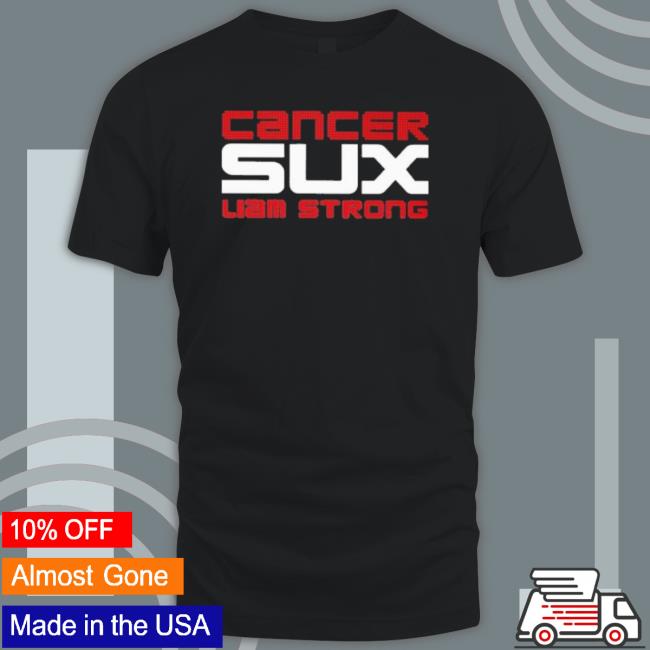 Cancer Sux Liam Strong T-shirt