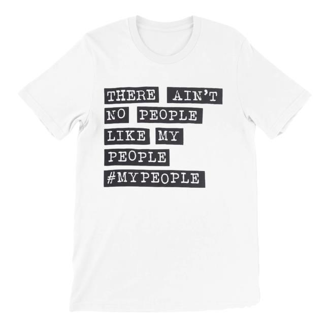 There Ain't No People Like My People #mypeople Tee David Crowder