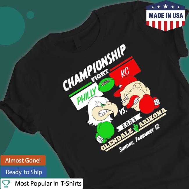 Kansas City Chiefs Vs Philadelphia Eagles Championship Fight Glendale Arizona Shirt Kansas City Chiefs Vs Philadelphia Eagles Championship Fight Glendale Arizona Sweaters