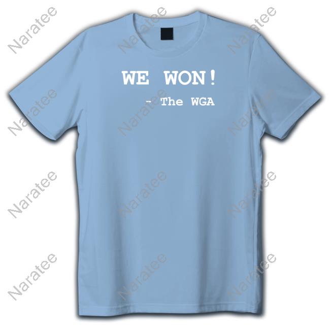We Won The Wga Shirts