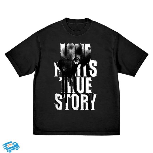 Destroy Lonely Love Hurts True Story Tee Official Destroy Lonely Merch Store