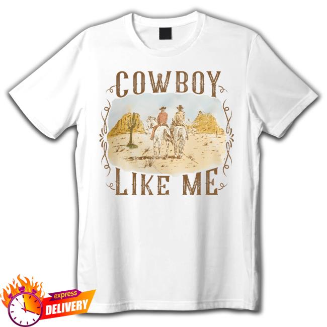 Cowboy Like Me Tee