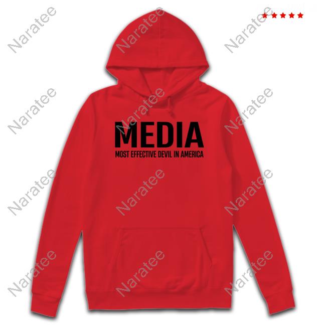 Media Most Effective Devil In America Shirt Media Most Effective Devil In America Hoodie