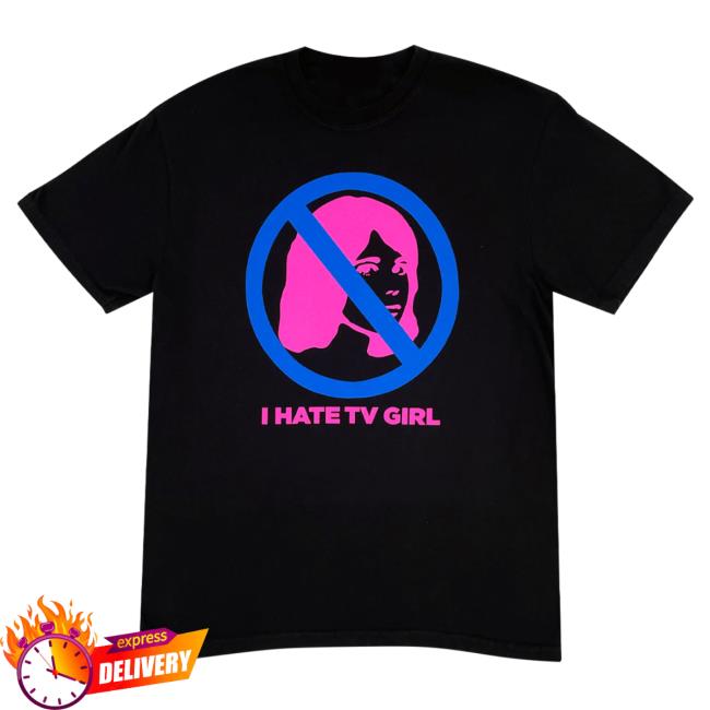 Official Hello Merch Tv Girl I Hate Tv Girl New Shirt TvGirl Hellomerch