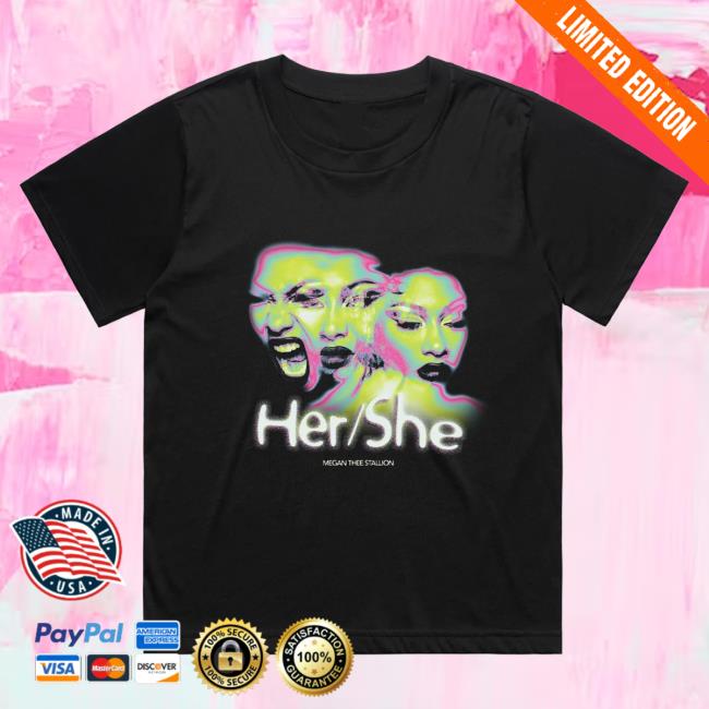 Official Megan Thee Stallion Merch Store Shop Megan Thee Stallion Her/She Attractive Shirt