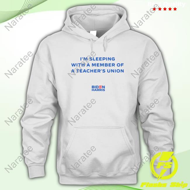 Official Sam Weinberg Biden Harris I'm Sleeping With A Member Of A Teacher's Union T-Shirt