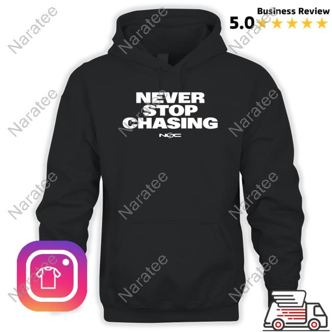 Never Stop Chasing Tee