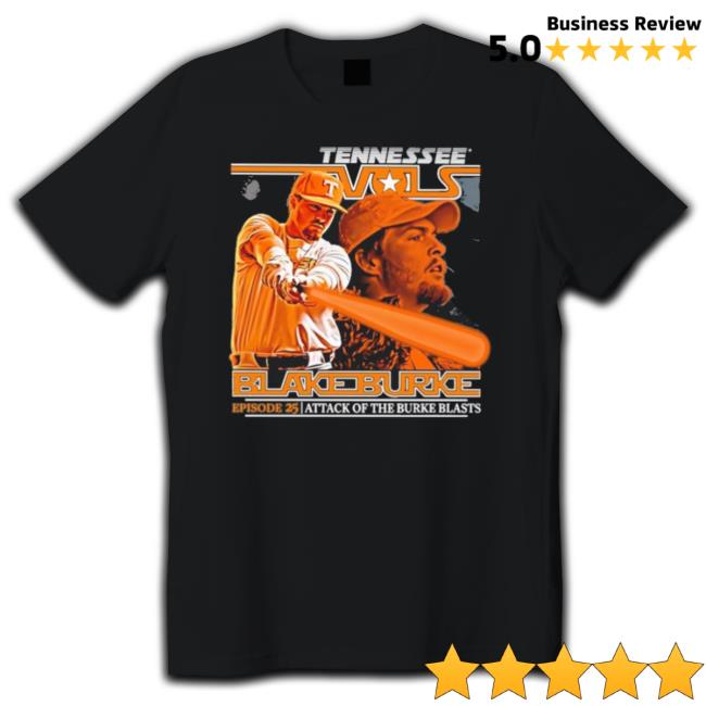 Official Tennessee Vols Blake Burke Episode 25 Attack Of The Burke Blasts shirt