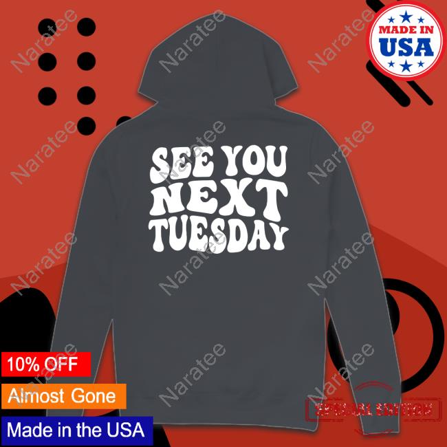 See You Next Tuesday Black Long Sleeve Shirt