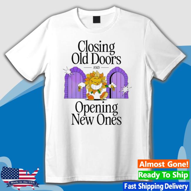 Nelson Closing Old Doors And Opening New Ones T-Shirt