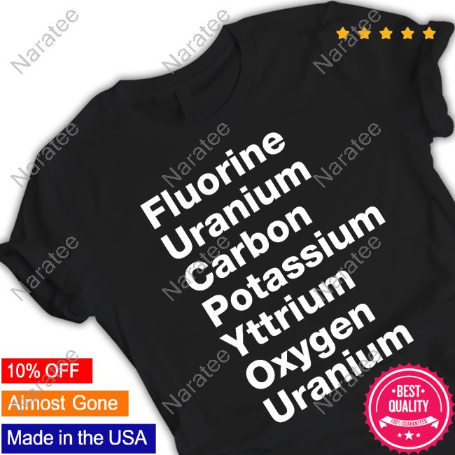 Fluorine Uranium Carbon Potassium Yttrium Oxygen Uranium Tee Nursing