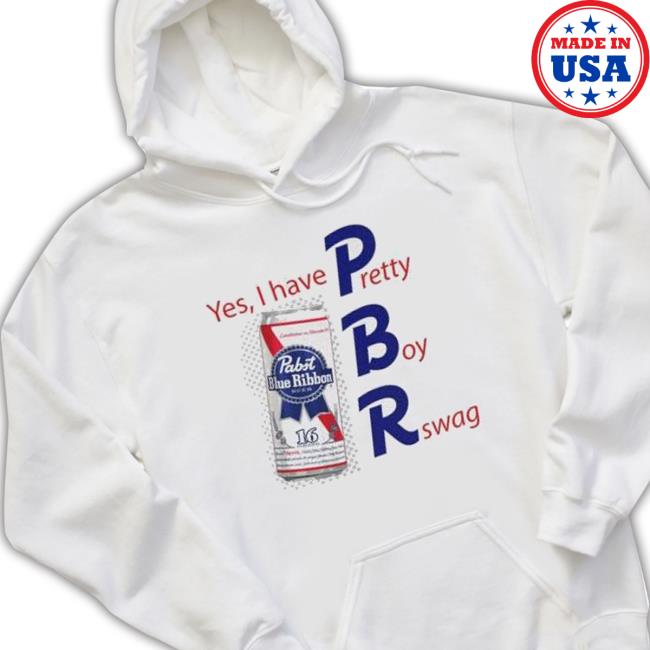 Pbr Yes I Have Pretty Boy Rswag Sweatshirt