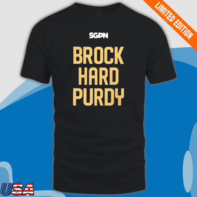 Official Top the Sports Gambling SGPN Brock Hard Purdy Shirts