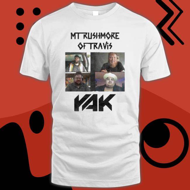 Mt Rushmore Of Travis Yak T-Shirt