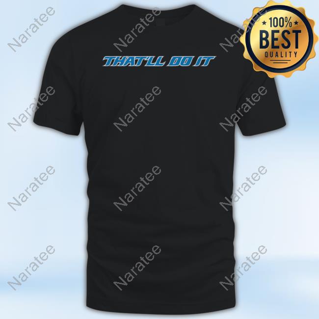 Barstool Sports That'll Do It Shirt