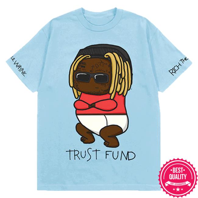 Official Rich The Kid Merch Store Shop Rich The Kid Trust Fund Babies Cover Shirt RichTheKid
