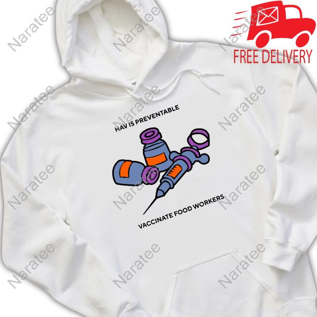 Hav Is Preventbale Vaccinate Food Workers Hoodie